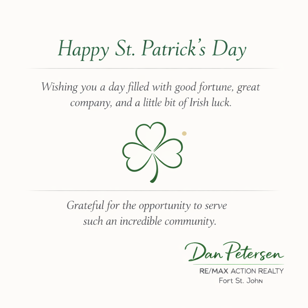 🍀 St. Patrick’s Day in Fort St. John: A Time for Gratitude, Community, and Looking Ahead